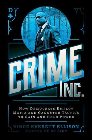 Crime Inc. de Vince Everett Ellison