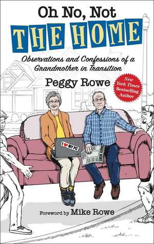 Oh No, Not 'The Home' de Peggy Rowe