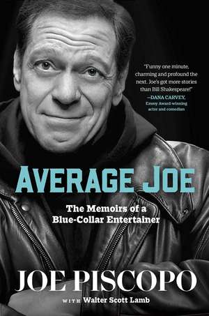 Average Joe: The Memoirs of a Blue-Collar Entertainer de Joe Piscopo