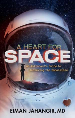 A Heart for Space de Eiman Jahangir