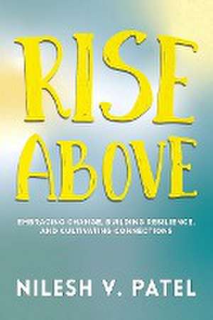 Rise Above de Nilesh V. Patel