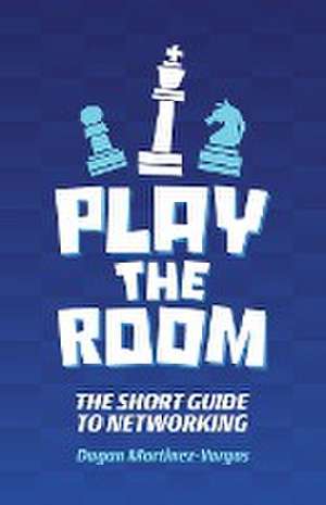 Play the Room de Dagan Martinez-Vargas