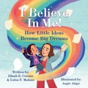 I Believe In Me! de Dinah E. Corona