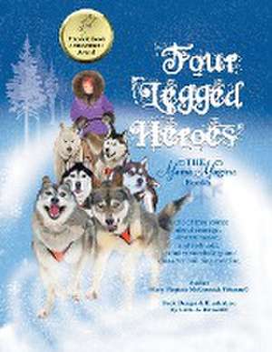 Four Legged Heroes de Mary Virginia McCormick Pittman