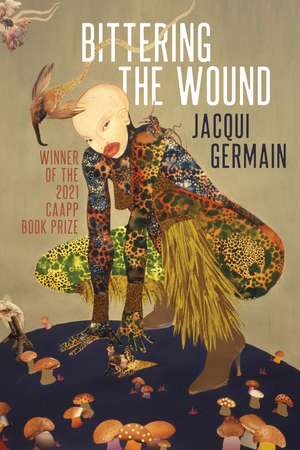 Bittering the Wound de Jacqui Germain