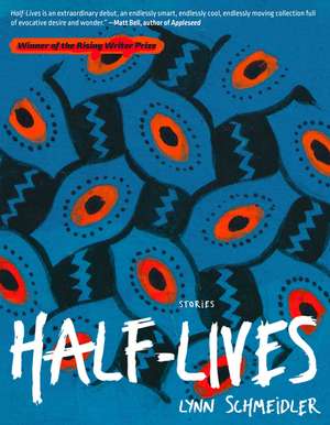 Half-Lives de Lynn Schmeidler