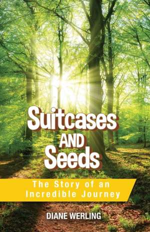 Suitcases and Seeds de Diane Werling