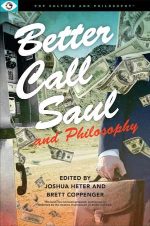 Better Call Saul and Philosophy de Joshua Heter