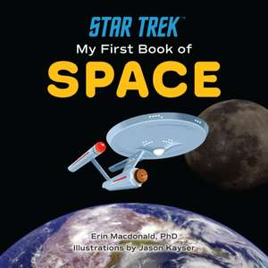 Star Trek: My First Book of Space de Erin Macdonald