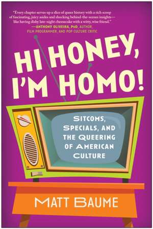 Hi Honey, I'm Homo! de Matt Baume