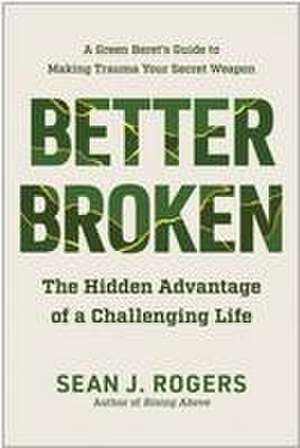 Better Broken de Sean J Rogers