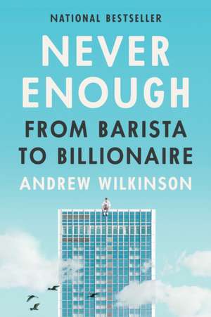 Never Enough de Andrew Wilkinson