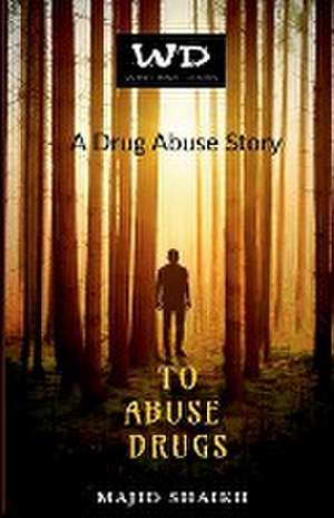 To Abuse Drugs de Majid Shaikh