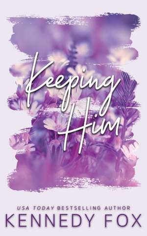 Fox, K: Keeping Him - Alternate Special Edition Cover