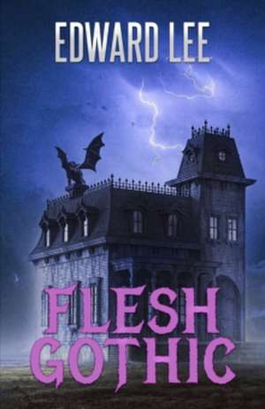 Flesh Gothic de Edward Lee