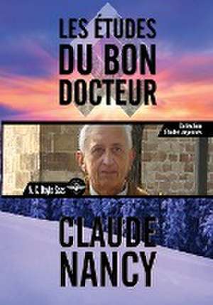 Les études du bon Docteur de Claude Nancy