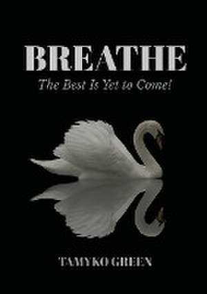 BREATHE de Tamyko Green