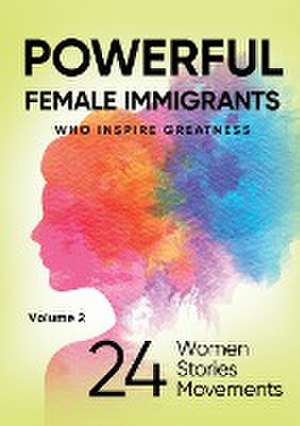 POWERFUL FEMALE IMMIGRANTS Volume 2 de Migena Agaraj