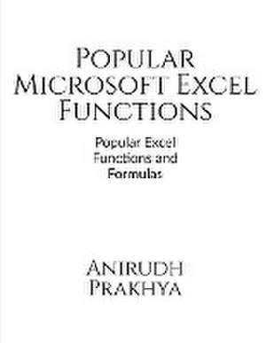 Popular Microsoft Excel Functions de Anirudh Prakhya