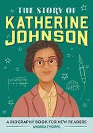 The Story of Katherine Johnson de Andrea Thorpe