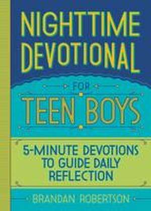 Nighttime Devotional for Teen Boys de Brandan Robertson