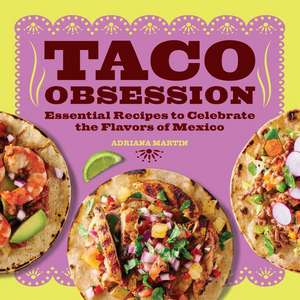 Taco Obsession de Adriana Martin