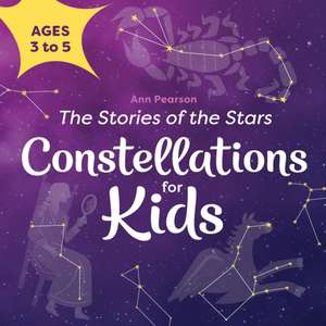 Constellations for Kids: The Stories of the Stars de Ann Pearson