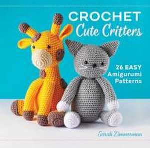 Crochet Cute Critters de Sarah Zimmerman