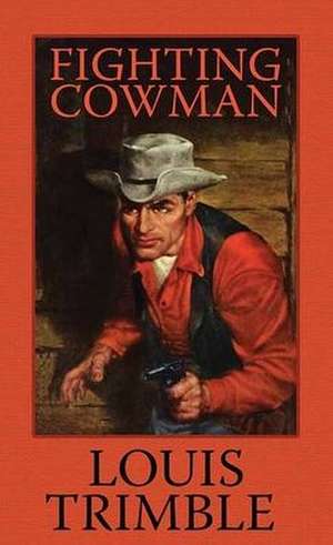 Fighting Cowman de Louis Trimble