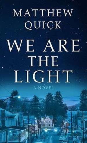 We Are the Light de Matthew Quick