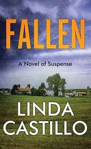 Fallen: A Kate Burkholder Novel de Linda Castillo