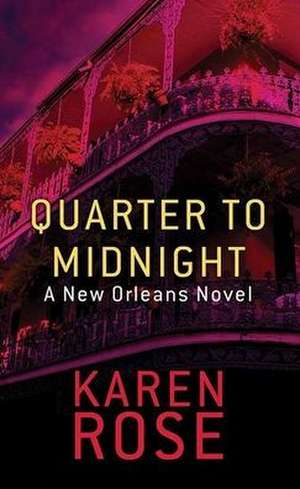 Quarter to Midnight de Karen Rose