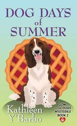 Dog Days of Summer: Gone to the Dogs Mysteries de Kathleen Y'Barbo