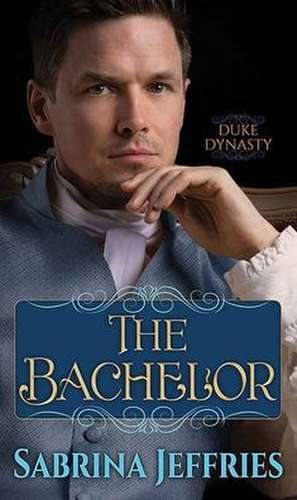 The Bachelor: Duke Dynasty de Sabrina Jeffries