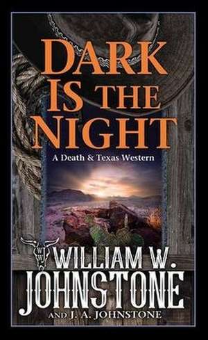 Dark Is the Night de William W. Johnstone