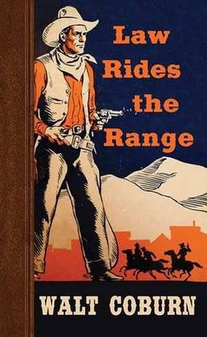 Law Rides the Range de Walt Coburn