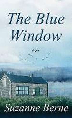 The Blue Window de Suzanne Berne