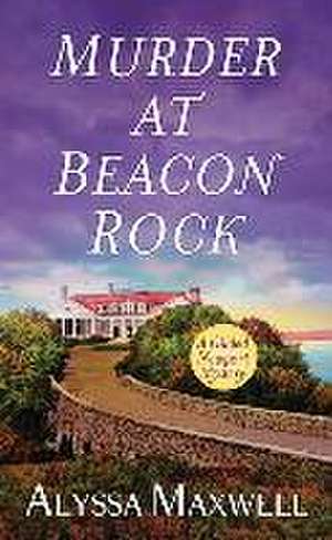 Murder at Beacon Rock de Alyssa Maxwell