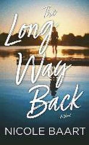 The Long Way Back de Nicole Baart