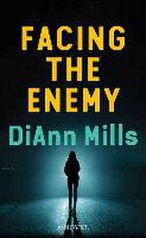 Facing the Enemy de Diann Mills