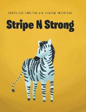 Stripe N Strong de Debra-Dee Shelton