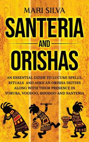 Santeria and Orishas de Mari Silva