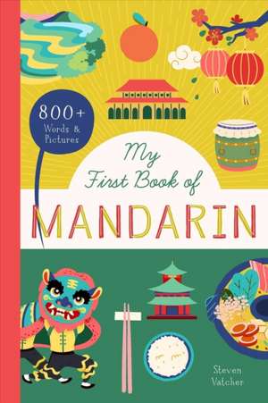 My First Book of Mandarin: 800+ Words & Pictures de Timothy Tsai