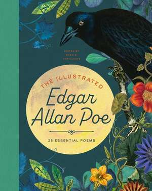 The Illustrated Edgar Allan Poe: 25 Essential Poems de Ryan G. Van Cleave