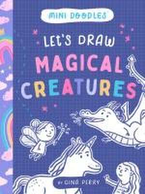 Let's Draw Magical Creatures de Gina Perry