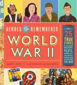 Heroes of World War II de Jarret Keene