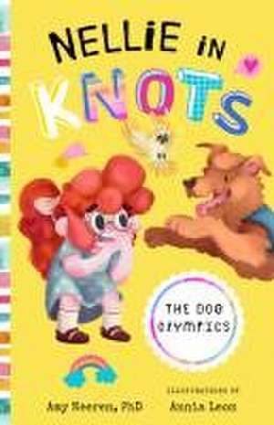 Nellie in Knots: The Dog Olympics: With Techniques and Tips for Managing Anxiety de Amy Neeren