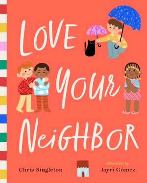 Love Your Neighbor de Chris Singleton