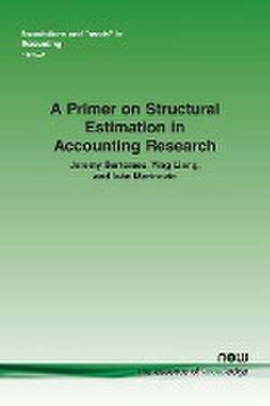 A Primer on Structural Estimation in Accounting Research de Jeremy Bertomeu