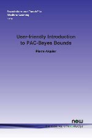 User-friendly Introduction to PAC-Bayes Bounds de Pierre Alquier